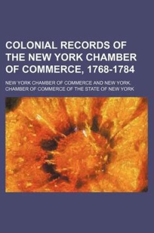 Cover of Colonial Records of the New York Chamber of Commerce, 1768-1784