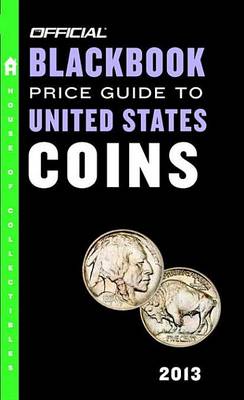 Book cover for The Official Blackbook Price Guide to United States Coins 2013, 51st Edition