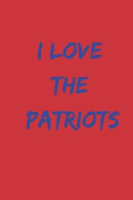 Book cover for I Love the Patriots