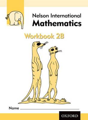 Book cover for Nelson International Mathematics Workbook 2B