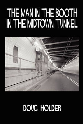 Book cover for The Man in the Booth in the Midtown Tunnel