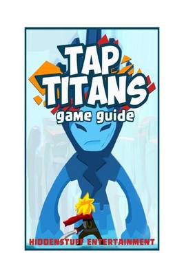 Book cover for Tap Titans Game Guide