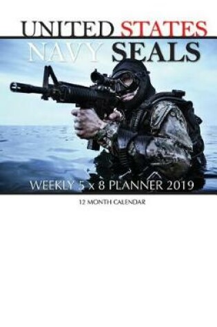 Cover of United States Navy Seals Weekly 5 x 8 Planner 2019