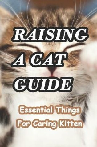 Cover of Raising A Cat Guide