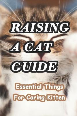 Book cover for Raising A Cat Guide