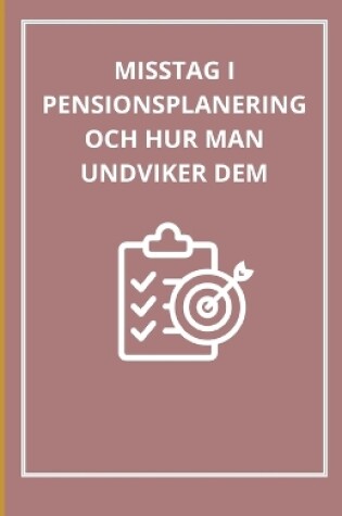 Cover of Misstag i pensionsplanering och hur man undviker dem