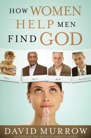 Cover of How Women Help Men Find God