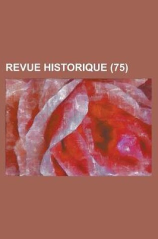 Cover of Revue Historique (75 )