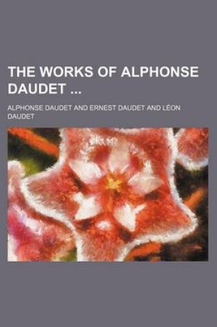 Cover of The Works of Alphonse Daudet (Volume 10)