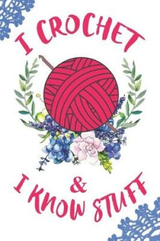 Cover of I Crochet & I Know Stuff
