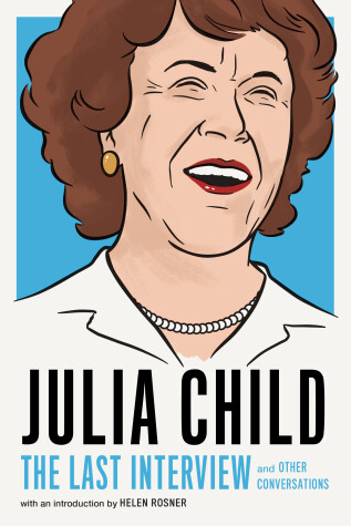 Book cover for Julia Child: The Last Interview