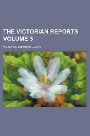 Cover of The Victorian Reports Volume 3