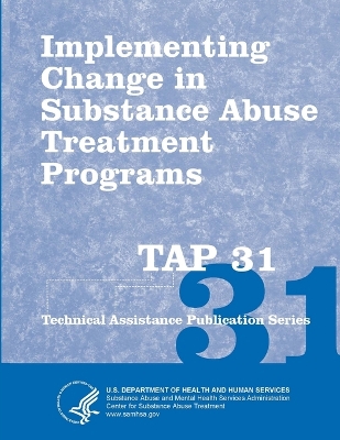 Book cover for Implementing Change in Substance Abuse Treatment Programs (TAP 31)