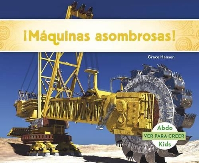 Cover of ¡Máquinas Asombrosas!