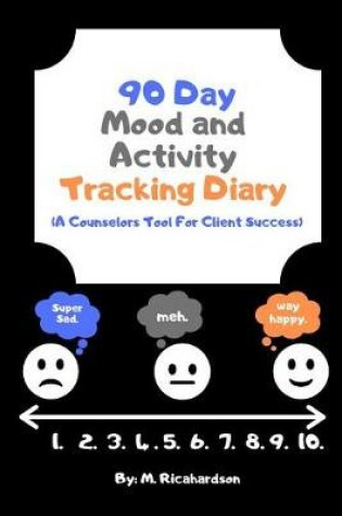 Cover of 90 Day Mood and Activity Tracking Diary