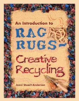 Cover of An Introduction to Rag Rugs - Creative Recycling