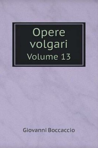 Cover of Opere volgari Volume 13