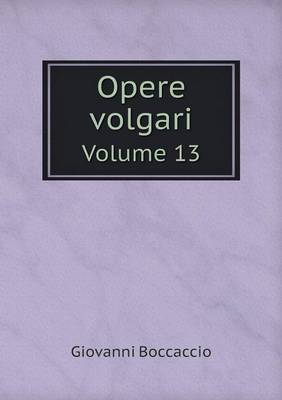 Book cover for Opere volgari Volume 13