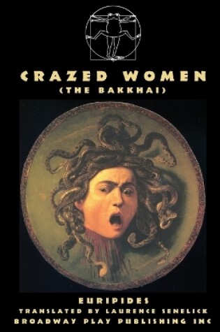 Cover of Crazed Women (The Bakkhai)