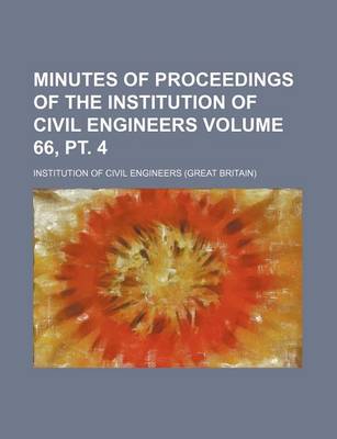 Book cover for Minutes of Proceedings of the Institution of Civil Engineers Volume 66, PT. 4