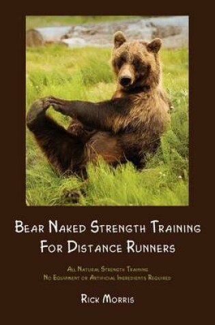 Cover of Bear Naked Strength Training for Distance Runners