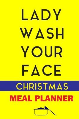 Book cover for Lady Wash Your face Christmas Meal Planner