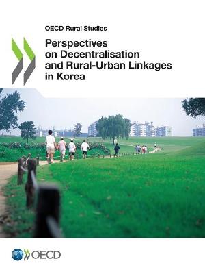 Book cover for Perspectives on decentralisation and rural-urban linkages in Korea