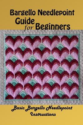 Book cover for Bargello Needlepoint Guide for Beginners