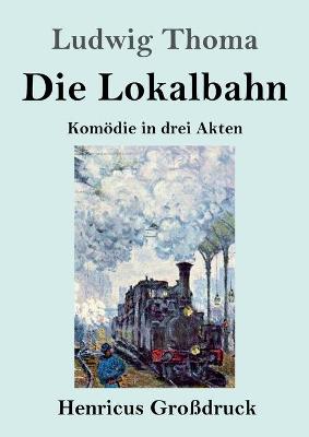 Book cover for Die Lokalbahn (Großdruck)