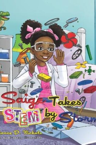 Cover of Saige Takes STEM by Storm