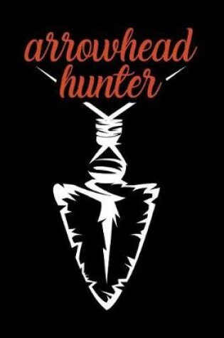 Cover of Arrowhead Hunter Notebook