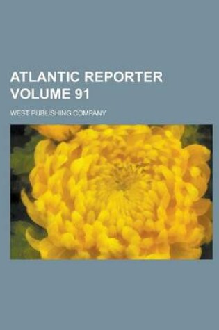 Cover of Atlantic Reporter Volume 91