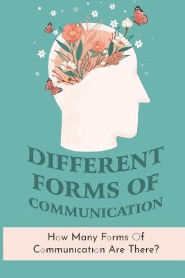 Cover of Different Forms Of Communication