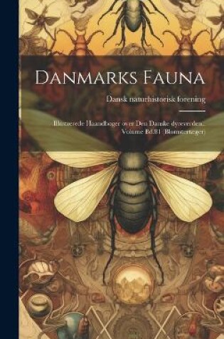 Cover of Danmarks fauna; illustrerede haandbøger over den danske dyreverden.. Volume Bd.81 (Blomstertæger)