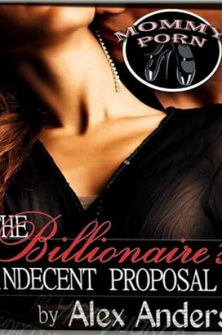Cover of The Billionaire's Indecent Proposal
