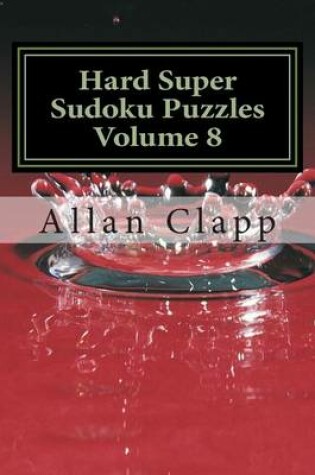 Cover of Hard Super Sudoku Puzzles Volume 8