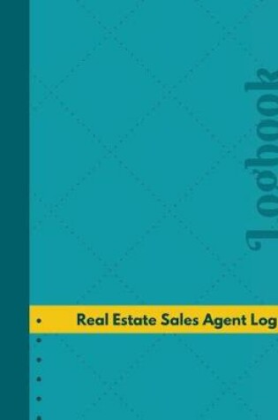 Cover of Real Estate Sales Agent Log (Logbook, Journal - 126 pages, 8.5 x 11 inches)
