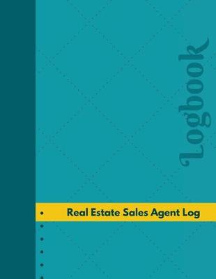 Book cover for Real Estate Sales Agent Log (Logbook, Journal - 126 pages, 8.5 x 11 inches)