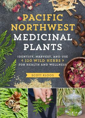 Book cover for Pacific Northwest Medicinal Plants: Identify, Harvest, and Use 120 Wild Herbs for Health and Wellness