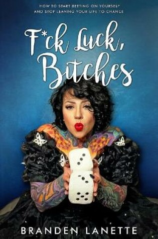 Cover of F*ck Luck, Bitches