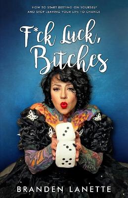 Book cover for F*ck Luck, Bitches