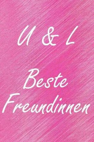 Cover of U & L. Beste Freundinnen