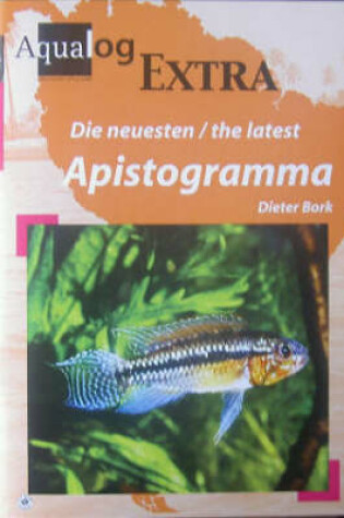 Cover of Aqualog Extra: The Latest Apistogramma