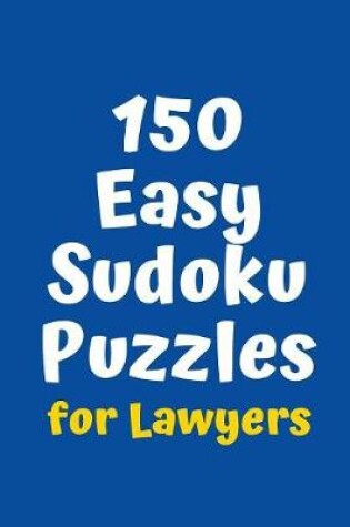 Cover of 150 Easy Sudoku Puzzles for Lawyers