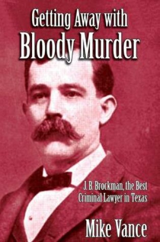 Cover of Getting Away with Bloody Murder