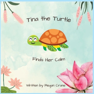Book cover for Tina the Turtle Finds Her Calm