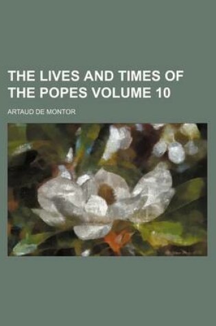 Cover of The Lives and Times of the Popes Volume 10