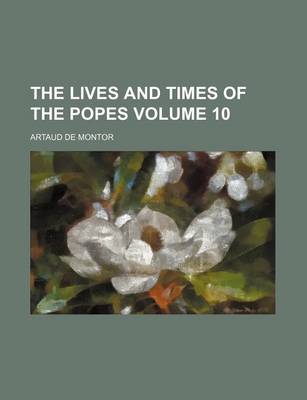 Book cover for The Lives and Times of the Popes Volume 10