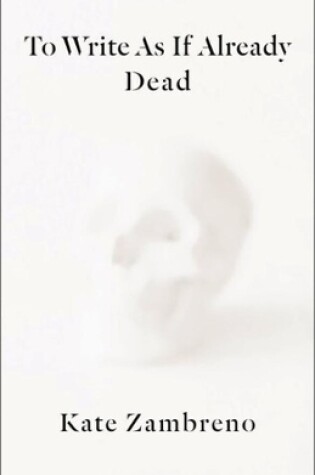 Cover of To Write as if Already Dead