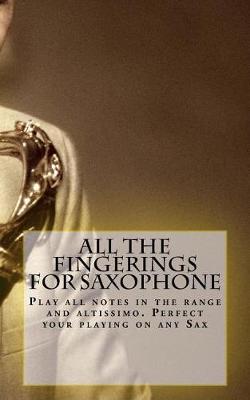 Book cover for All The Fingerings For Saxophone